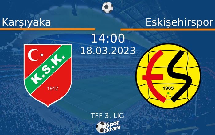 18 Mart 2023 Karşıyaka vs Eskişehirspor maçı Hangi Kanalda Saat Kaçta Yayınlanacak?