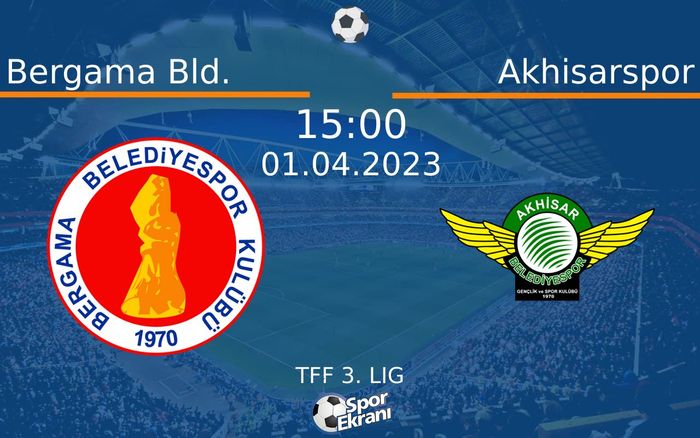 01 Nisan 2023 Bergama Bld. vs Akhisarspor maçı Hangi Kanalda Saat Kaçta Yayınlanacak? 01 Nisan 2023 Bergama Bld. vs Akhisarspor maçı Hangi Kanalda Saat Kaçta Yayınlanacak?
