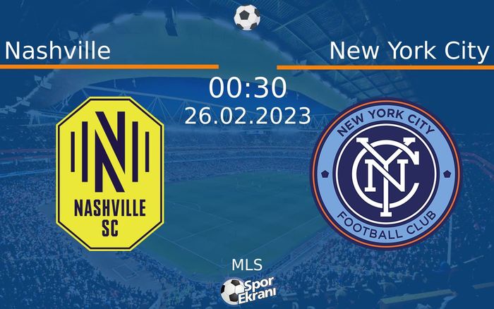 26 Şubat 2023 Nashville vs New York City maçı Hangi Kanalda Saat Kaçta Yayınlanacak? 26 Şubat 2023 Nashville vs New York City maçı Hangi Kanalda Saat Kaçta Yayınlanacak?