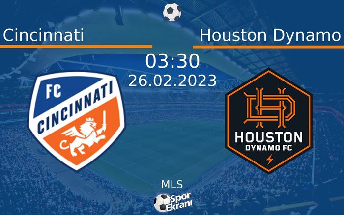 26 Şubat 2023 Cincinnati vs Houston Dynamo maçı Hangi Kanalda Saat Kaçta Yayınlanacak? 26 Şubat 2023 Cincinnati vs Houston Dynamo maçı Hangi Kanalda Saat Kaçta Yayınlanacak?