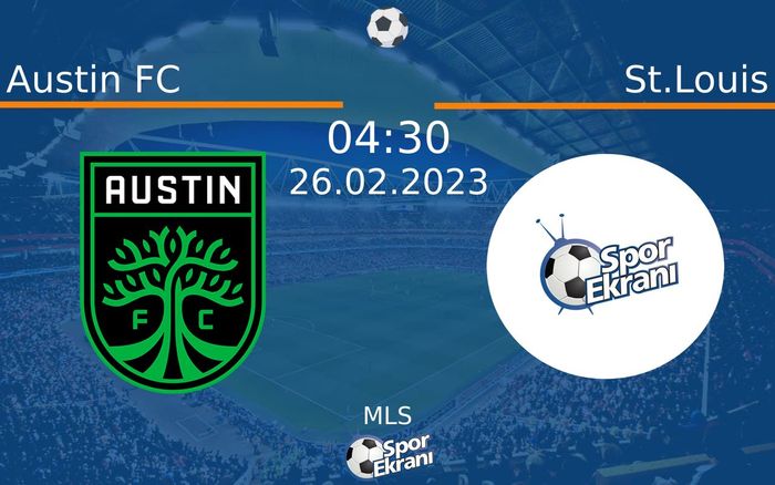 26 Şubat 2023 Austin FC vs St.Louis maçı Hangi Kanalda Saat Kaçta Yayınlanacak? 26 Şubat 2023 Austin FC vs St.Louis maçı Hangi Kanalda Saat Kaçta Yayınlanacak?
