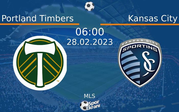 28 Şubat 2023 Portland Timbers vs Kansas City maçı Hangi Kanalda Saat Kaçta Yayınlanacak? 28 Şubat 2023 Portland Timbers vs Kansas City maçı Hangi Kanalda Saat Kaçta Yayınlanacak?