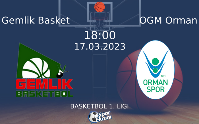 17 Mart 2023 Gemlik Basket vs OGM Orman maçı Hangi Kanalda Saat Kaçta Yayınlanacak?