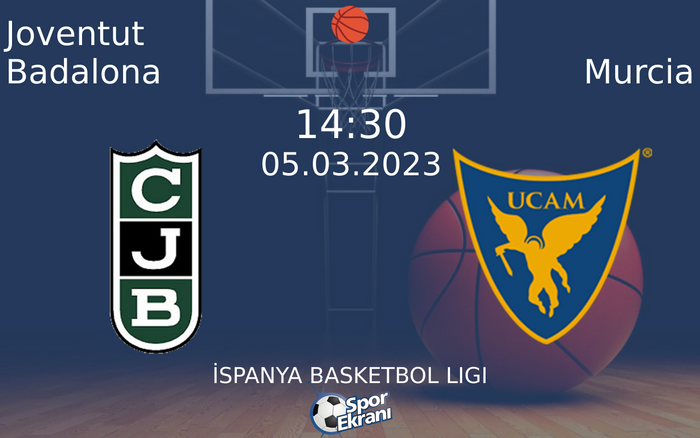 05 Mart 2023 Joventut Badalona vs Murcia maçı Hangi Kanalda Saat Kaçta Yayınlanacak? 05 Mart 2023 Joventut Badalona vs Murcia maçı Hangi Kanalda Saat Kaçta Yayınlanacak?