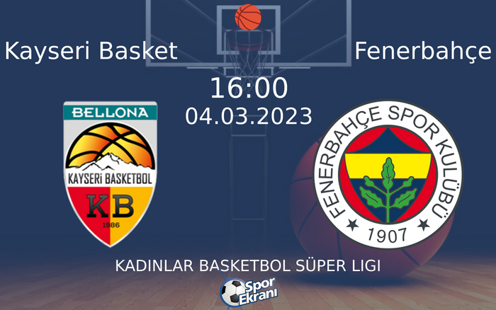 04 Mart 2023 Kayseri Basket vs Fenerbahçe maçı Hangi Kanalda Saat Kaçta Yayınlanacak? 04 Mart 2023 Kayseri Basket vs Fenerbahçe maçı Hangi Kanalda Saat Kaçta Yayınlanacak?