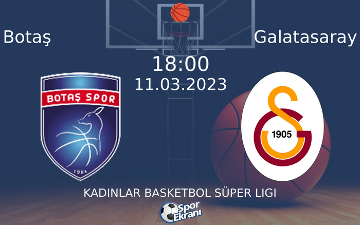 11 Mart 2023 Botaş vs Galatasaray maçı Hangi Kanalda Saat Kaçta Yayınlanacak? 11 Mart 2023 Botaş vs Galatasaray maçı Hangi Kanalda Saat Kaçta Yayınlanacak?