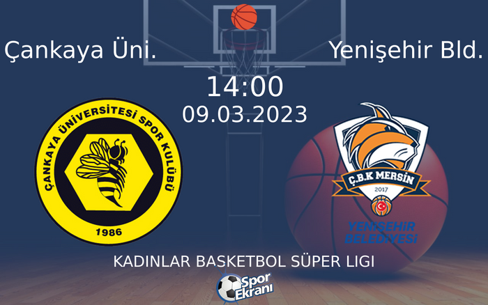 09 Mart 2023 Çankaya Üni. vs Yenişehir Bld. maçı Hangi Kanalda Saat Kaçta Yayınlanacak? 09 Mart 2023 Çankaya Üni. vs Yenişehir Bld. maçı Hangi Kanalda Saat Kaçta Yayınlanacak?