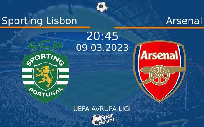 09 Mart 2023 Sporting Lisbon vs Arsenal maçı Hangi Kanalda Saat Kaçta Yayınlanacak? 09 Mart 2023 Sporting Lisbon vs Arsenal maçı Hangi Kanalda Saat Kaçta Yayınlanacak?