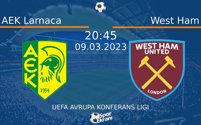 09 Mart 2023 AEK Larnaca vs West Ham maçı Hangi Kanalda Saat Kaçta Yayınlanacak? 09 Mart 2023 AEK Larnaca vs West Ham maçı Hangi Kanalda Saat Kaçta Yayınlanacak?