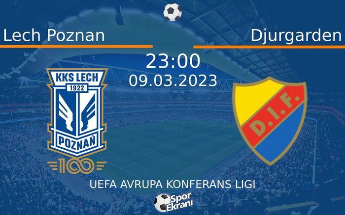 09 Mart 2023 Lech Poznan vs Djurgarden maçı Hangi Kanalda Saat Kaçta Yayınlanacak? 09 Mart 2023 Lech Poznan vs Djurgarden maçı Hangi Kanalda Saat Kaçta Yayınlanacak?