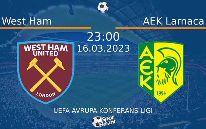 16 Mart 2023 West Ham vs AEK Larnaca maçı Hangi Kanalda Saat Kaçta Yayınlanacak? 16 Mart 2023 West Ham vs AEK Larnaca maçı Hangi Kanalda Saat Kaçta Yayınlanacak?