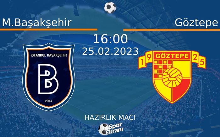 25 Şubat 2023 M.Başakşehir vs Göztepe maçı Hangi Kanalda Saat Kaçta Yayınlanacak? 25 Şubat 2023 M.Başakşehir vs Göztepe maçı Hangi Kanalda Saat Kaçta Yayınlanacak?