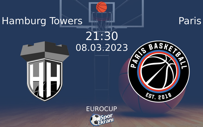 08 Mart 2023 Hamburg Towers vs Paris maçı Hangi Kanalda Saat Kaçta Yayınlanacak? 08 Mart 2023 Hamburg Towers vs Paris maçı Hangi Kanalda Saat Kaçta Yayınlanacak?