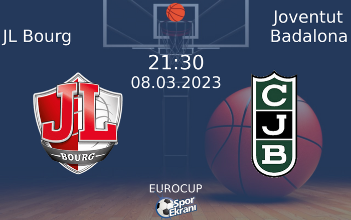 08 Mart 2023 JL Bourg vs Joventut Badalona maçı Hangi Kanalda Saat Kaçta Yayınlanacak? 08 Mart 2023 JL Bourg vs Joventut Badalona maçı Hangi Kanalda Saat Kaçta Yayınlanacak?