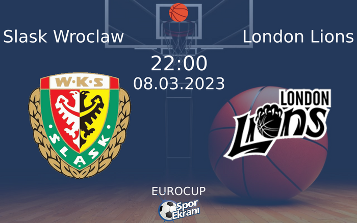 08 Mart 2023 Slask Wroclaw vs London Lions maçı Hangi Kanalda Saat Kaçta Yayınlanacak? 08 Mart 2023 Slask Wroclaw vs London Lions maçı Hangi Kanalda Saat Kaçta Yayınlanacak?