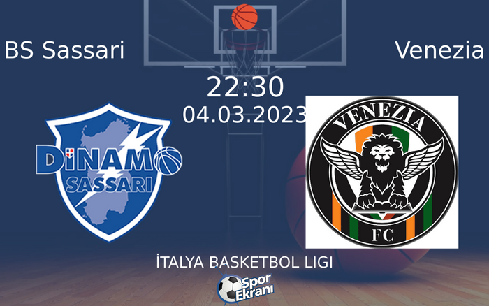 04 Mart 2023 BS Sassari vs Venezia maçı Hangi Kanalda Saat Kaçta Yayınlanacak? 04 Mart 2023 BS Sassari vs Venezia maçı Hangi Kanalda Saat Kaçta Yayınlanacak?
