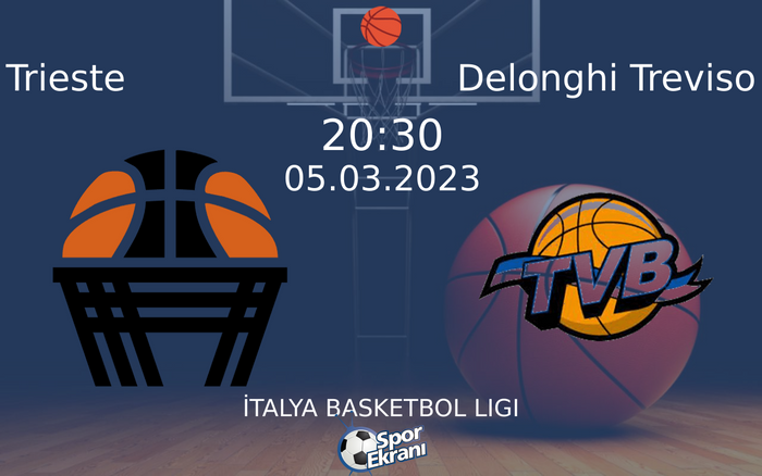 05 Mart 2023 Trieste vs Delonghi Treviso maçı Hangi Kanalda Saat Kaçta Yayınlanacak? 05 Mart 2023 Trieste vs Delonghi Treviso maçı Hangi Kanalda Saat Kaçta Yayınlanacak?