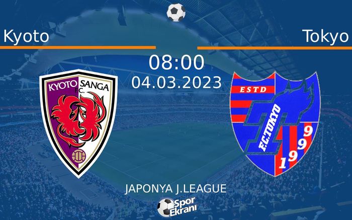 04 Mart 2023 Kyoto vs Tokyo maçı Hangi Kanalda Saat Kaçta Yayınlanacak? 04 Mart 2023 Kyoto vs Tokyo maçı Hangi Kanalda Saat Kaçta Yayınlanacak?
