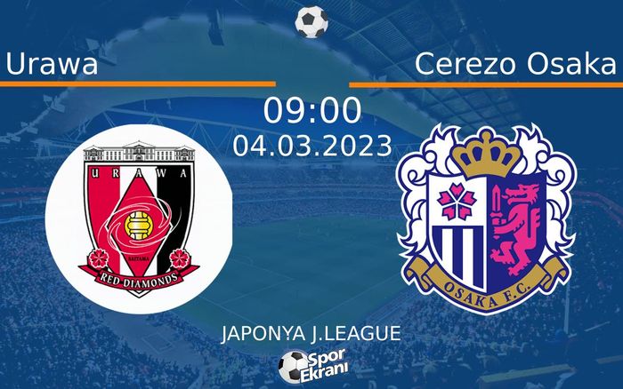 04 Mart 2023 Urawa vs Cerezo Osaka maçı Hangi Kanalda Saat Kaçta Yayınlanacak? 04 Mart 2023 Urawa vs Cerezo Osaka maçı Hangi Kanalda Saat Kaçta Yayınlanacak?