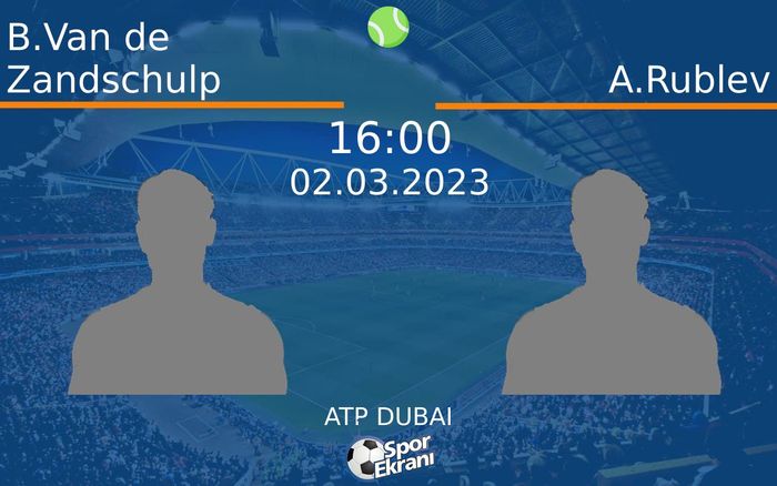 02 Mart 2023 B.Van de Zandschulp vs A.Rublev maçı Hangi Kanalda Saat Kaçta Yayınlanacak? 02 Mart 2023 B.Van de Zandschulp vs A.Rublev maçı Hangi Kanalda Saat Kaçta Yayınlanacak?