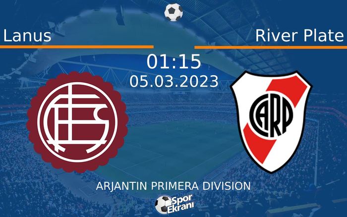 05 Mart 2023 Lanus vs River Plate maçı Hangi Kanalda Saat Kaçta Yayınlanacak? 05 Mart 2023 Lanus vs River Plate maçı Hangi Kanalda Saat Kaçta Yayınlanacak?