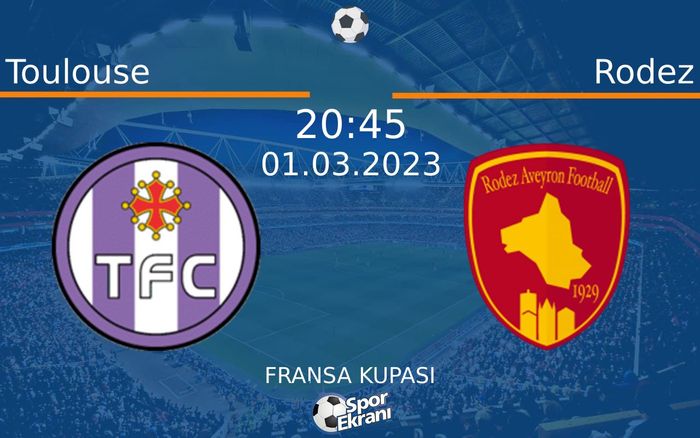 01 Mart 2023 Toulouse vs Rodez maçı Hangi Kanalda Saat Kaçta Yayınlanacak? 01 Mart 2023 Toulouse vs Rodez maçı Hangi Kanalda Saat Kaçta Yayınlanacak?