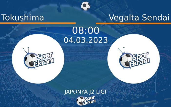 04 Mart 2023 Tokushima vs Vegalta Sendai maçı Hangi Kanalda Saat Kaçta Yayınlanacak? 04 Mart 2023 Tokushima vs Vegalta Sendai maçı Hangi Kanalda Saat Kaçta Yayınlanacak?