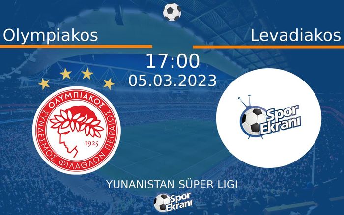 05 Mart 2023 Olympiakos vs Levadiakos maçı Hangi Kanalda Saat Kaçta Yayınlanacak? 05 Mart 2023 Olympiakos vs Levadiakos maçı Hangi Kanalda Saat Kaçta Yayınlanacak?
