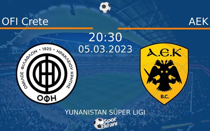 05 Mart 2023 OFI Crete vs AEK maçı Hangi Kanalda Saat Kaçta Yayınlanacak? 05 Mart 2023 OFI Crete vs AEK maçı Hangi Kanalda Saat Kaçta Yayınlanacak?