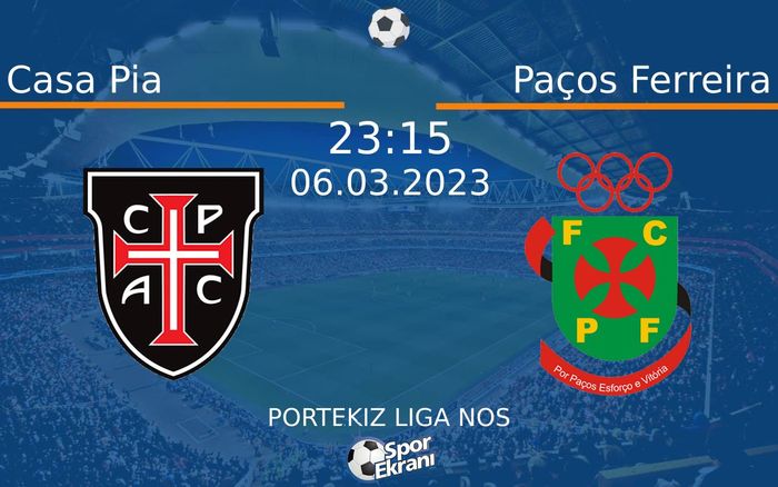 06 Mart 2023 Casa Pia vs Paços Ferreira maçı Hangi Kanalda Saat Kaçta Yayınlanacak? 06 Mart 2023 Casa Pia vs Paços Ferreira maçı Hangi Kanalda Saat Kaçta Yayınlanacak?