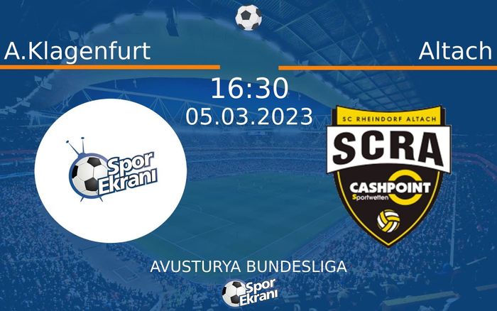 05 Mart 2023 A.Klagenfurt vs Altach maçı Hangi Kanalda Saat Kaçta Yayınlanacak? 05 Mart 2023 A.Klagenfurt vs Altach maçı Hangi Kanalda Saat Kaçta Yayınlanacak?