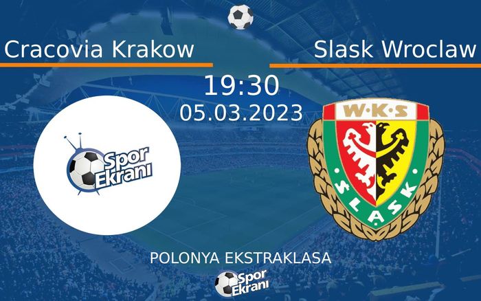 05 Mart 2023 Cracovia Krakow vs Slask Wroclaw maçı Hangi Kanalda Saat Kaçta Yayınlanacak? 05 Mart 2023 Cracovia Krakow vs Slask Wroclaw maçı Hangi Kanalda Saat Kaçta Yayınlanacak?