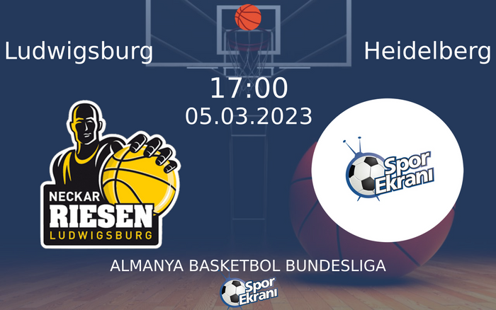 05 Mart 2023 Ludwigsburg vs Heidelberg maçı Hangi Kanalda Saat Kaçta Yayınlanacak? 05 Mart 2023 Ludwigsburg vs Heidelberg maçı Hangi Kanalda Saat Kaçta Yayınlanacak?