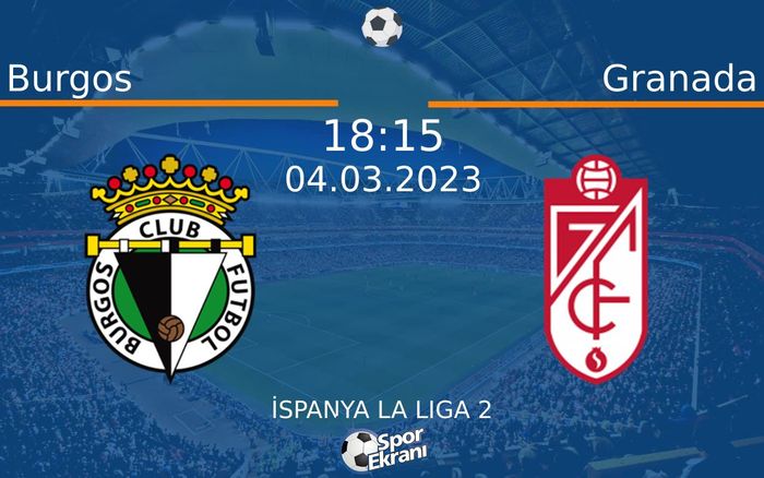 04 Mart 2023 Burgos vs Granada maçı Hangi Kanalda Saat Kaçta Yayınlanacak? 04 Mart 2023 Burgos vs Granada maçı Hangi Kanalda Saat Kaçta Yayınlanacak?