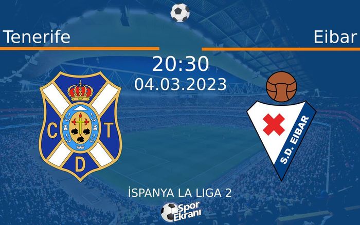 04 Mart 2023 Tenerife vs Eibar maçı Hangi Kanalda Saat Kaçta Yayınlanacak? 04 Mart 2023 Tenerife vs Eibar maçı Hangi Kanalda Saat Kaçta Yayınlanacak?