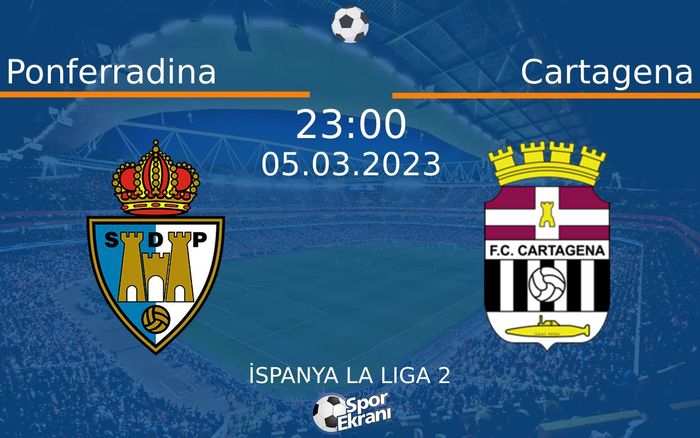 05 Mart 2023 Ponferradina vs Cartagena maçı Hangi Kanalda Saat Kaçta Yayınlanacak? 05 Mart 2023 Ponferradina vs Cartagena maçı Hangi Kanalda Saat Kaçta Yayınlanacak?