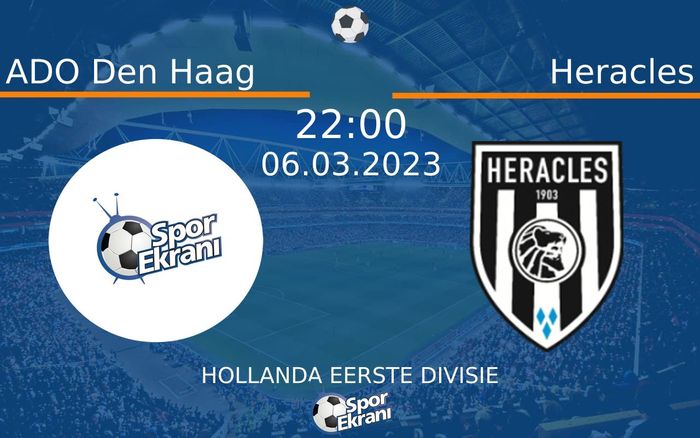 06 Mart 2023 ADO Den Haag vs Heracles maçı Hangi Kanalda Saat Kaçta Yayınlanacak? 06 Mart 2023 ADO Den Haag vs Heracles maçı Hangi Kanalda Saat Kaçta Yayınlanacak?