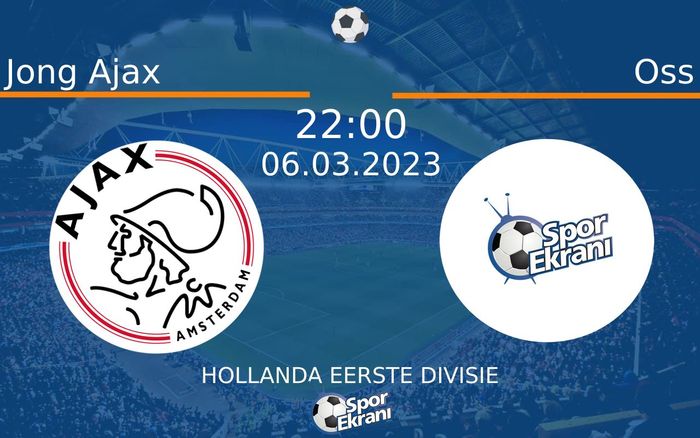 06 Mart 2023 Jong Ajax vs Oss maçı Hangi Kanalda Saat Kaçta Yayınlanacak? 06 Mart 2023 Jong Ajax vs Oss maçı Hangi Kanalda Saat Kaçta Yayınlanacak?