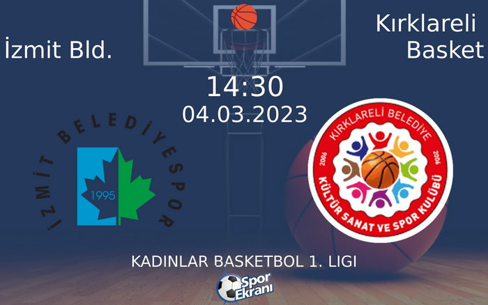 04 Mart 2023 İzmit Bld. vs Kırklareli Basket maçı Hangi Kanalda Saat Kaçta Yayınlanacak? 04 Mart 2023 İzmit Bld. vs Kırklareli Basket maçı Hangi Kanalda Saat Kaçta Yayınlanacak?
