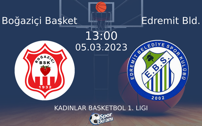 05 Mart 2023 Boğaziçi Basket vs Edremit Bld. maçı Hangi Kanalda Saat Kaçta Yayınlanacak? 05 Mart 2023 Boğaziçi Basket vs Edremit Bld. maçı Hangi Kanalda Saat Kaçta Yayınlanacak?