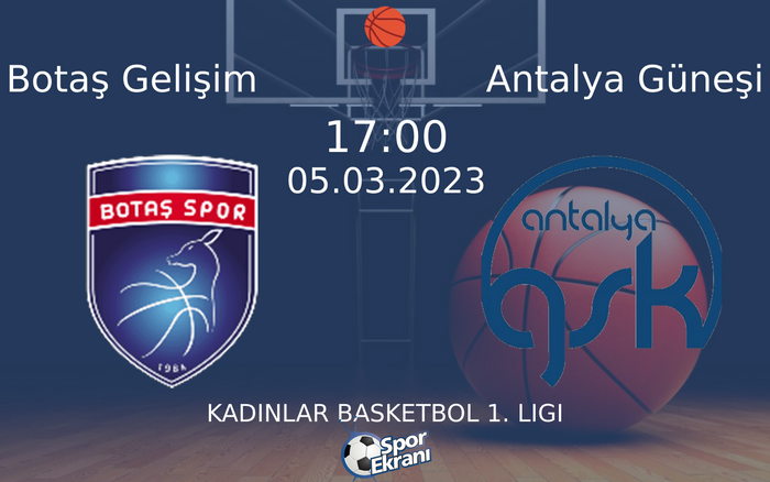 05 Mart 2023 Botaş Gelişim vs Antalya Güneşi maçı Hangi Kanalda Saat Kaçta Yayınlanacak? 05 Mart 2023 Botaş Gelişim vs Antalya Güneşi maçı Hangi Kanalda Saat Kaçta Yayınlanacak?