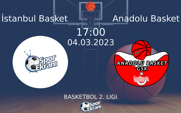 04 Mart 2023 İstanbul Basket vs Anadolu Basket maçı Hangi Kanalda Saat Kaçta Yayınlanacak? 04 Mart 2023 İstanbul Basket vs Anadolu Basket maçı Hangi Kanalda Saat Kaçta Yayınlanacak?