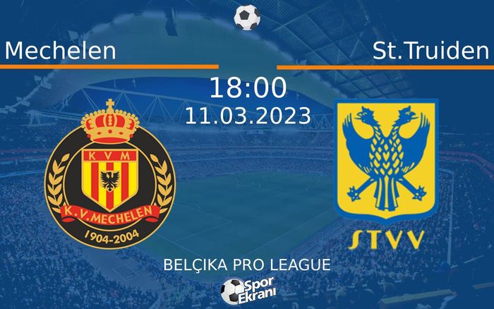 11 Mart 2023 Mechelen vs St.Truiden maçı Hangi Kanalda Saat Kaçta Yayınlanacak? 11 Mart 2023 Mechelen vs St.Truiden maçı Hangi Kanalda Saat Kaçta Yayınlanacak?