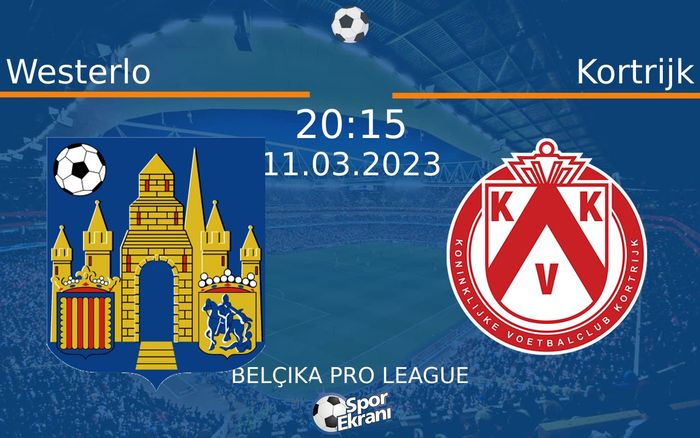 11 Mart 2023 Westerlo vs Kortrijk maçı Hangi Kanalda Saat Kaçta Yayınlanacak? 11 Mart 2023 Westerlo vs Kortrijk maçı Hangi Kanalda Saat Kaçta Yayınlanacak?
