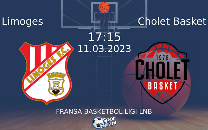 11 Mart 2023 Limoges vs Cholet Basket maçı Hangi Kanalda Saat Kaçta Yayınlanacak? 11 Mart 2023 Limoges vs Cholet Basket maçı Hangi Kanalda Saat Kaçta Yayınlanacak?