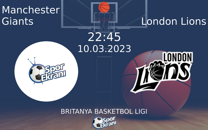 10 Mart 2023 Manchester Giants vs London Lions maçı Hangi Kanalda Saat Kaçta Yayınlanacak?