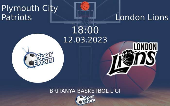 12 Mart 2023 Plymouth City Patriots vs London Lions maçı Hangi Kanalda Saat Kaçta Yayınlanacak?