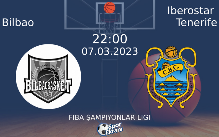 07 Mart 2023 Bilbao vs Iberostar Tenerife maçı Hangi Kanalda Saat Kaçta Yayınlanacak? 07 Mart 2023 Bilbao vs Iberostar Tenerife maçı Hangi Kanalda Saat Kaçta Yayınlanacak?