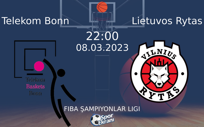 08 Mart 2023 Telekom Bonn vs Lietuvos Rytas maçı Hangi Kanalda Saat Kaçta Yayınlanacak? 08 Mart 2023 Telekom Bonn vs Lietuvos Rytas maçı Hangi Kanalda Saat Kaçta Yayınlanacak?