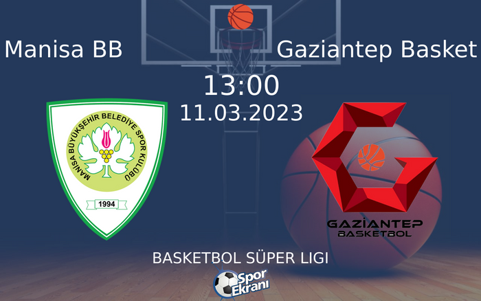 11 Mart 2023 Manisa BB vs Gaziantep Basket maçı Hangi Kanalda Saat Kaçta Yayınlanacak? 11 Mart 2023 Manisa BB vs Gaziantep Basket maçı Hangi Kanalda Saat Kaçta Yayınlanacak?